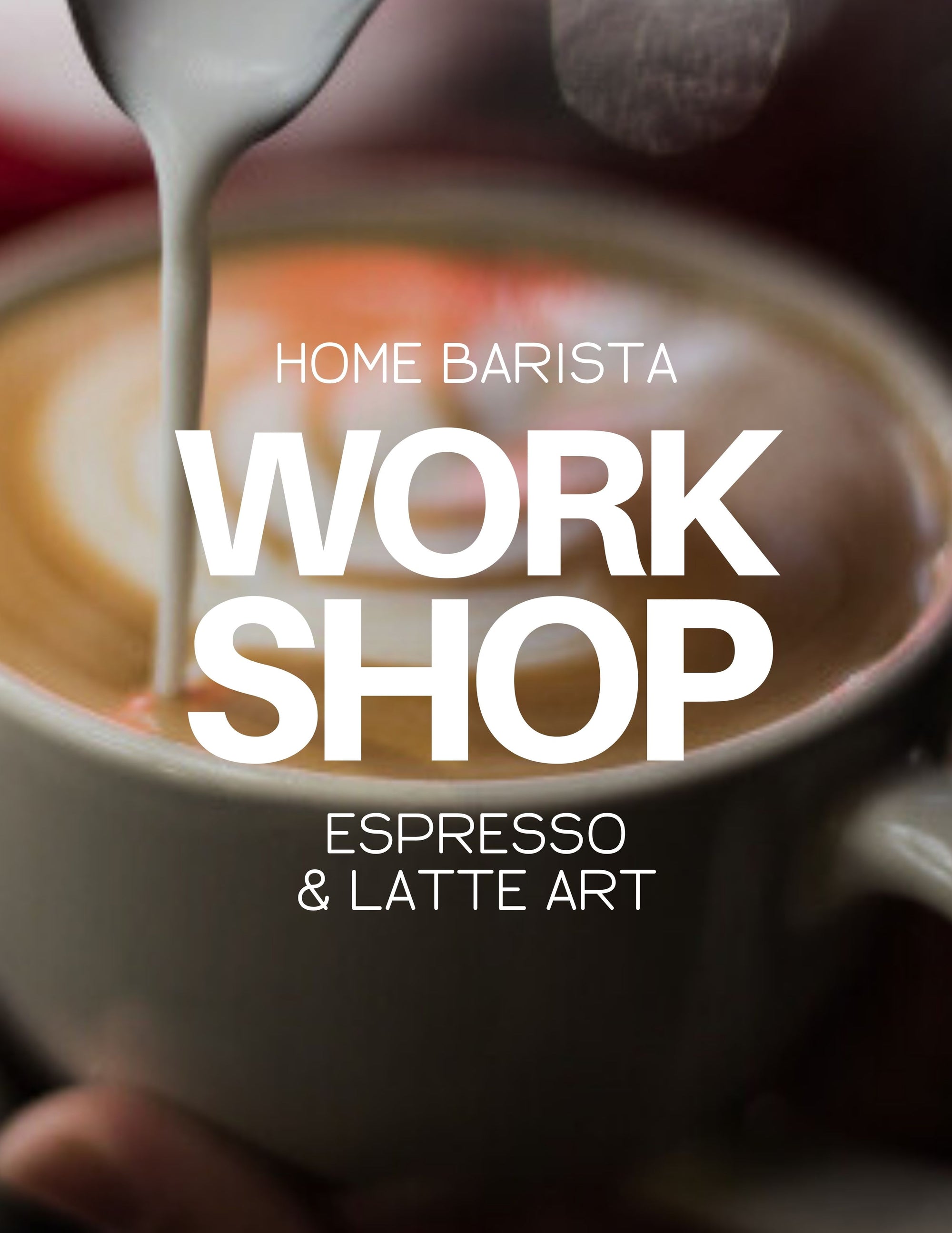 HOME BARISTA WORKSHOP: Espresso & Latte Art (see dates)